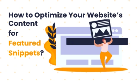 How to Optimize Your Website’s Content for Featured Snippets?
