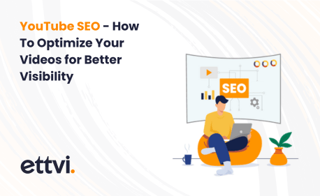 YouTube SEO - How To Optimize Your Videos for Better Visibility
