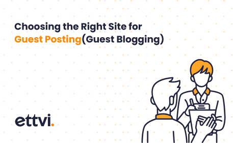 Choosing the Right Site for Guest Posting(Guest Blogging)