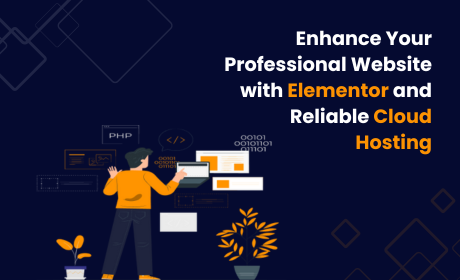How You Can Enhance Your Professional Website with Elementor and Reliable Cloud Hosting