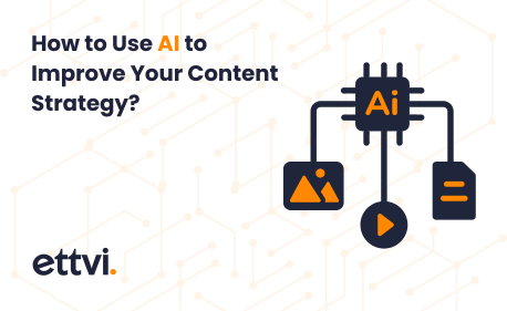 How to Use AI to Improve Your Content Strategy?