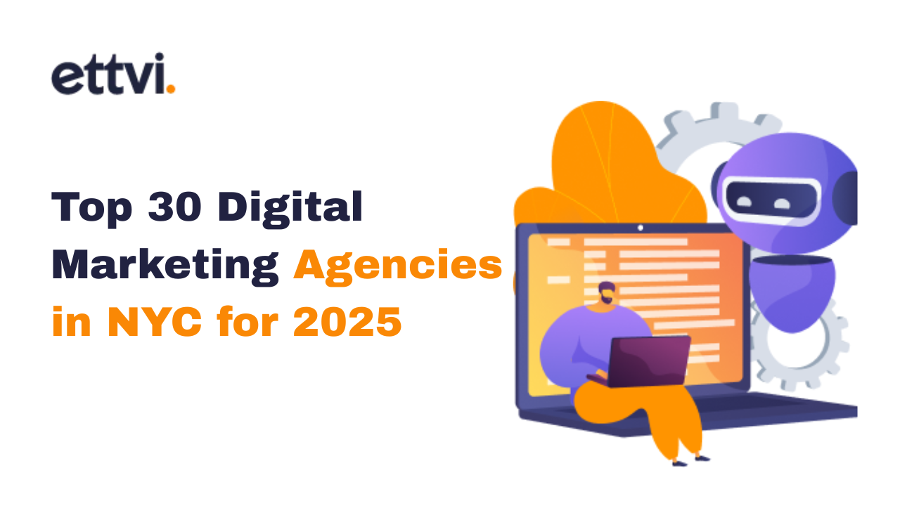 Top 30 Digital Marketing Agencies in NYC for 2025