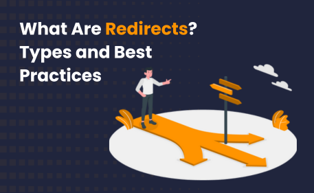 What Are Redirects? Types and Best Practices