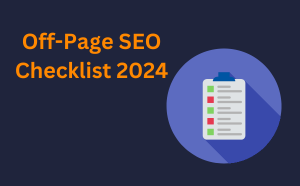 Complete Off-Page SEO Checklist in 2024