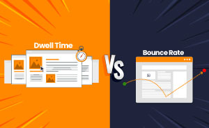 Bounce Rate vs Dwell Time: Understanding the Differences and How to Improve Both