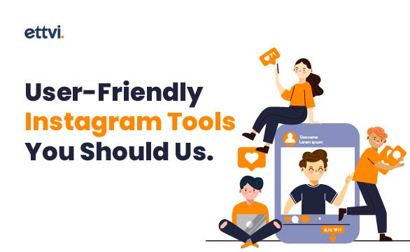 User-Friendly Instagram Tools You Should Use