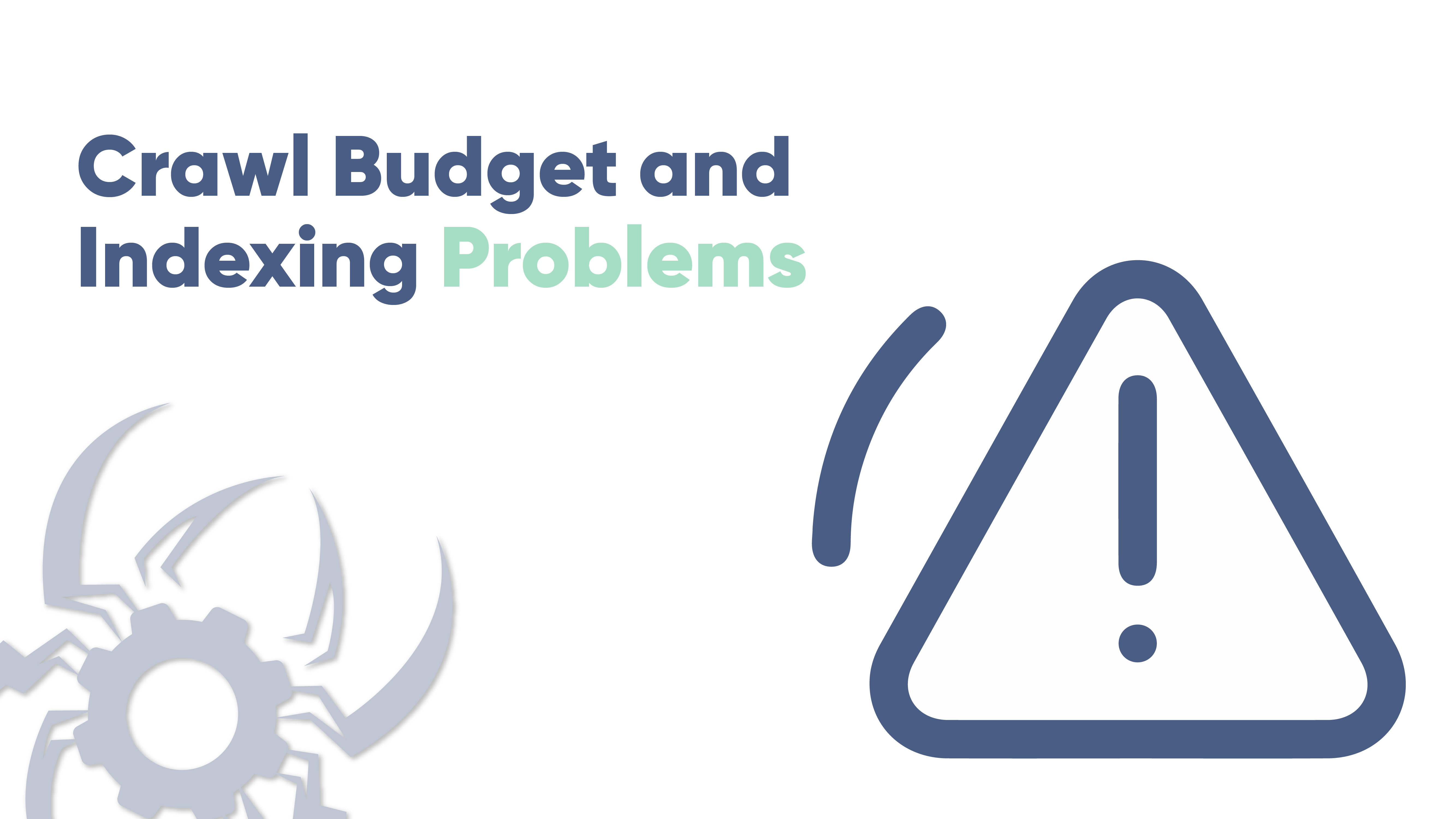 Crawl_Budget_and_Indexing_Problems-02