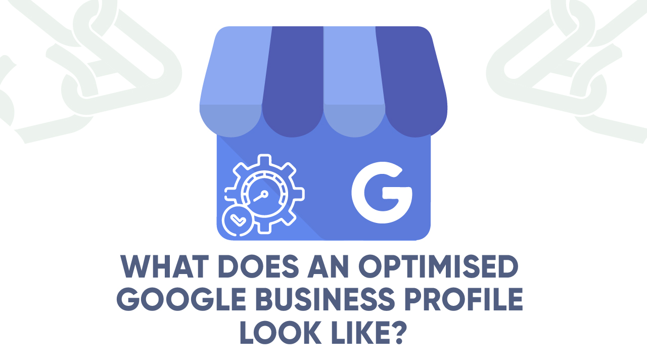 what_does_an_optimised_google_business_profile_look_like