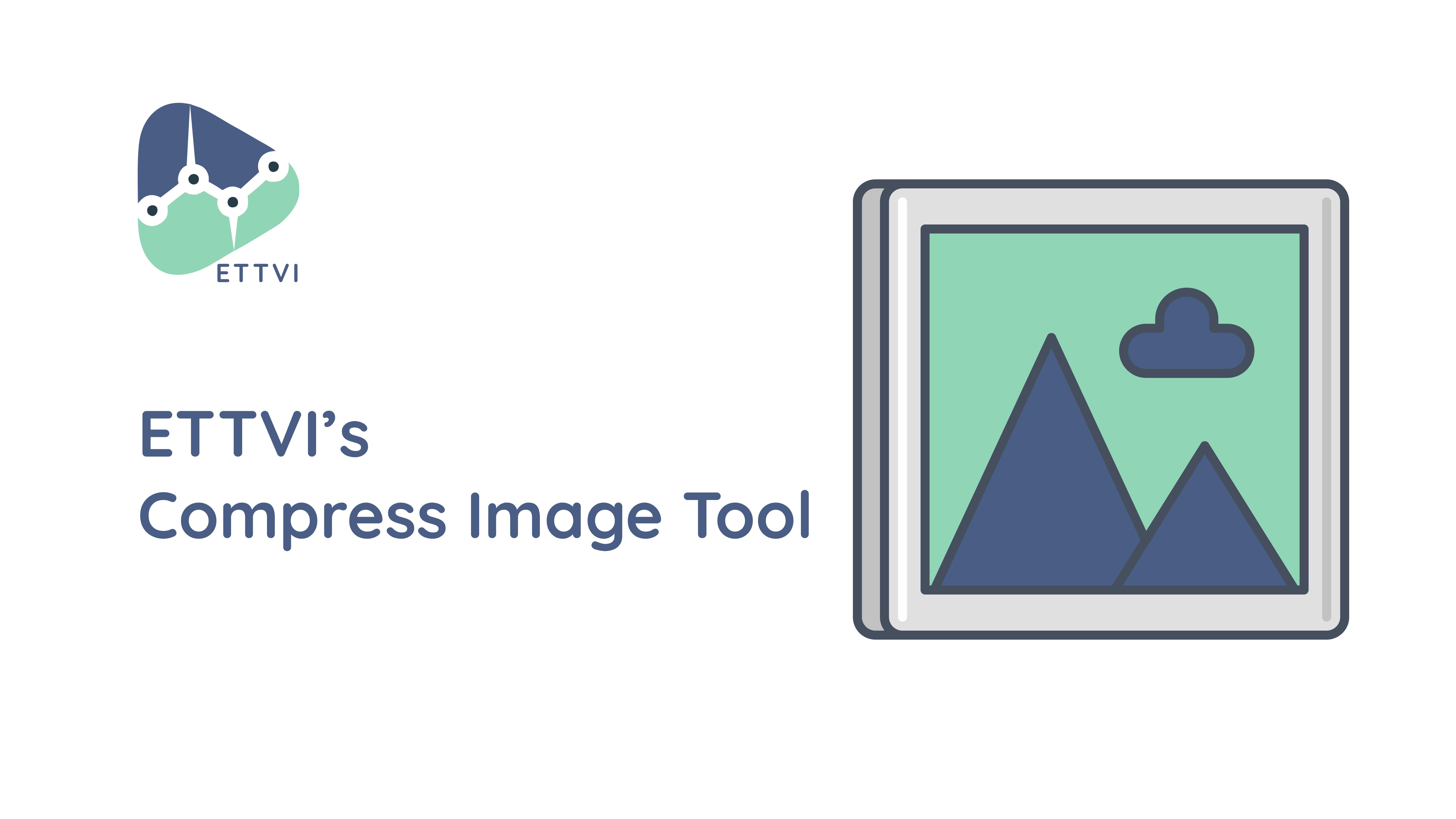 ETTVI’s Image Compressor - Reduce Image Size For Free