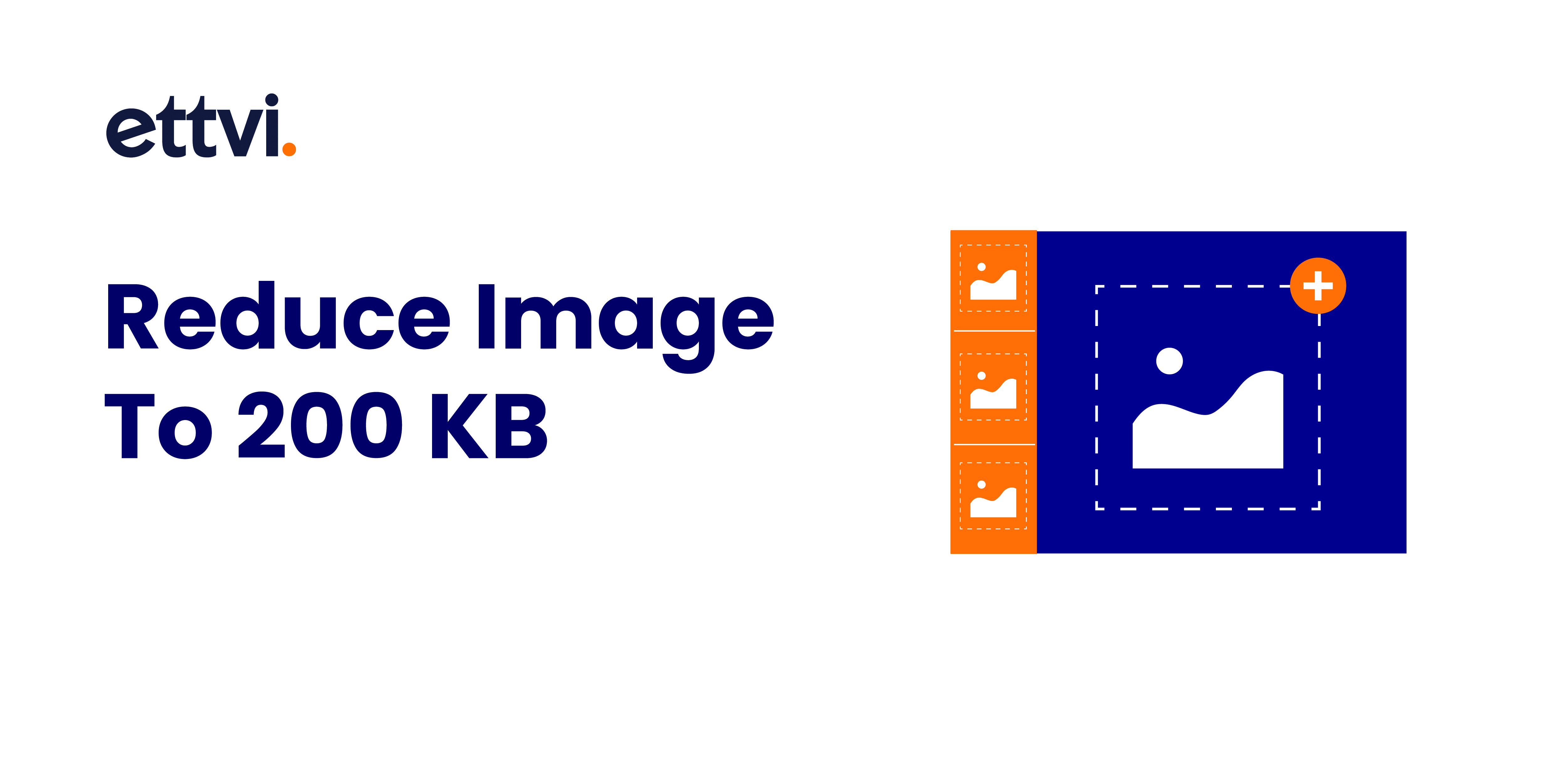 Resize images to 200 kb with ettvi s fast image compressor